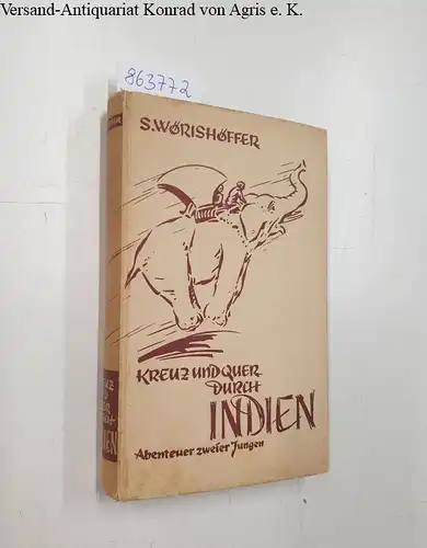 Wörishöffer, Sophie: Kreuz und quer durch Indien 
 Abenteuerliche Fahrten zweier Jungen. 