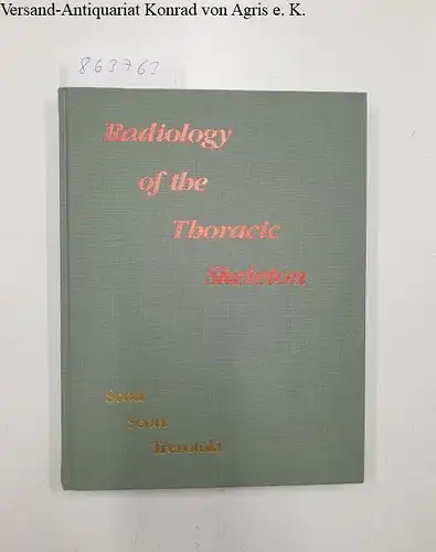 Scott, William W., Penelope P. Scott and Scott O. M.D. Trerotola: Radiology of the Thoracic Skeleton. 