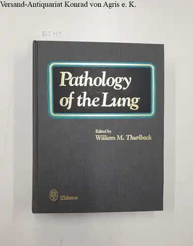 Thurlbeck, William M: Pathology of the Lung. 