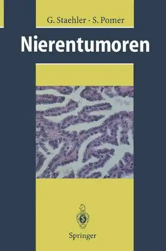 Staehler, G. und S. Pomer: Nierentumoren: Grundlagen, Diagnostik, Therapie. 