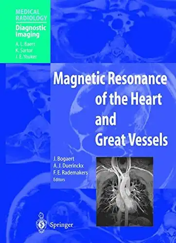 Bogaert, Jan, André J. Duerinckx and Frank E. Rademakers: Magnetic Resonance of the Heart and Great Vessels 
 Clinical Applications. 