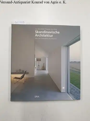 Steinfeld, Jon und Thomas Steinfeld: Skandinavische Architektur: Von der Einfachheit des Bauens. 