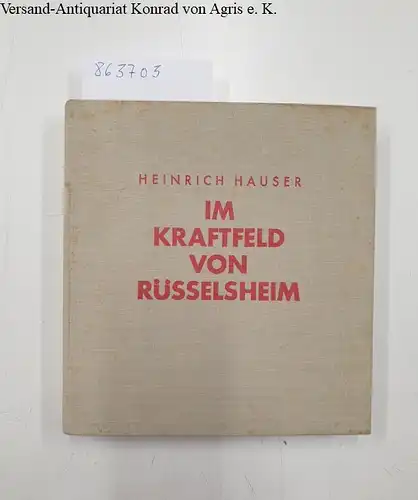 Hauser, Heinrich und Paul Wolff: Im Kraftfeld von Rüsselsheim Mit 80 Farbphotos. 