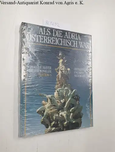 Mayer, Horst F. und Dieter Winkler: Als die Adria österreichisch war. 