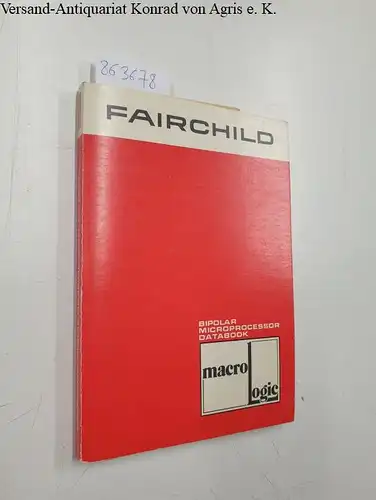 Fairchild: Fairchild Bipolar Microprocessor Databook- Macrologic. 