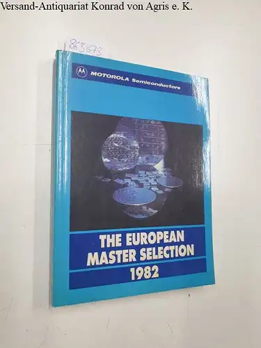 Motorola Semiconductors: Motorola Semiconductors- The European Master Selection 1982. 