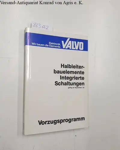 Valvo Elektronik: Halbleiter-Bauelemente Integrierte Schaltungen, gültig ab September ´82
 Vorzugsprogramm Valvo Unternehmensbereich Bauelemente der Philips GmbH. 