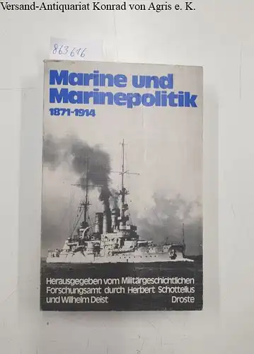 Schottelius, Herbert (Hg.) und Wilhem (Hg.) Deist: Marine und Marinepolitik im kaiserlichen Deutschland 1871-1914 
 Herausgegeben vom Militärgeschichtlichen Forschungsamt. 