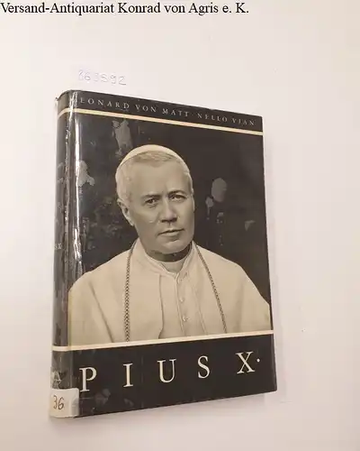 Matt, Leonhard von und Nello Vian: Pius X. 