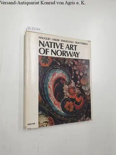 Hauglid, Roar, Randi Asker Helen Engelstad u. a: Native art of Norway. 