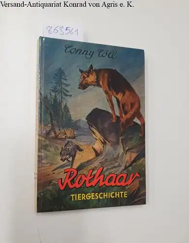 Kölbl, Konrad und Conny Cöll: Rothaar. Die Geschichte einer Hündin. M. Illustr. von Wuggetzer
 Conny Cöll-Jugendreihe Bd. 1. 