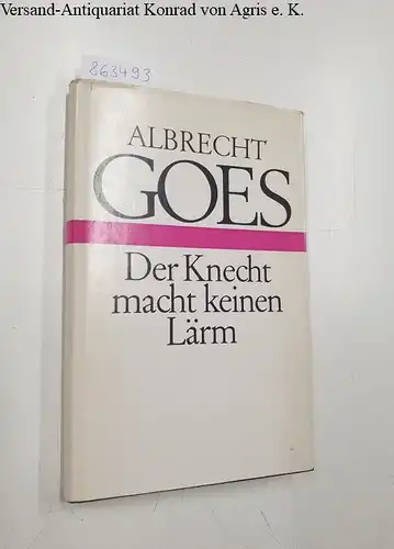 Goes, Albrecht: Der Knecht macht keinen Lärm. 30 Predigten. 