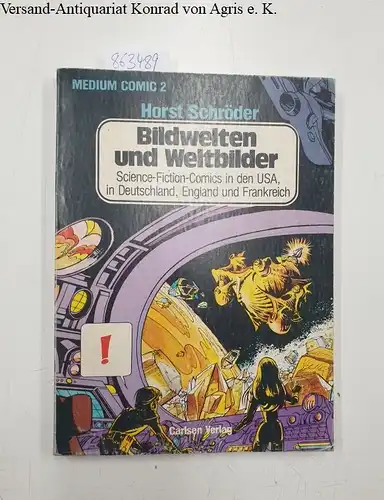 Horst, Schröder: Bildwelten und Weltbilder - Science-Fiction: Comics in den USA, in Deutschland, England und Frankreich
 (= Medium Comic 2). 
