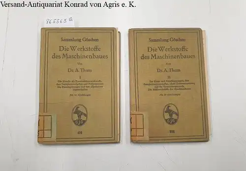Thum, Dr. A: Die Werkstoffe des Maschinenbaues - Band I u. II - Sammlung Göschen. 