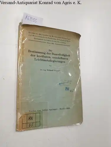 Wagner, Richard: Die Bestimmung der Dauerfestigkeit der knetbaren, veredelbaren Leichtmetallegierungen 
 Berichte aus dem Institut für Mechanische Technologie und Materialkunde der Technischen Hochschule zu Berlin. 