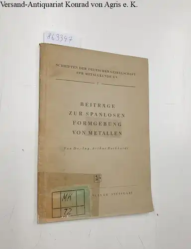 Burkhardt, Arthur: Beiträge zur spanlosen Formgebung von Metallen. 