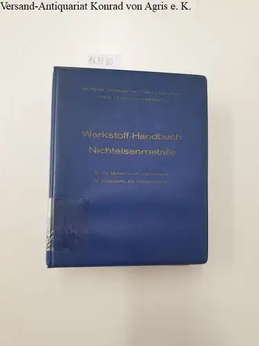 Steudel, Hans (Bearb.),  Deutsche Gesellschaft für Metallkunde (Hg.) und  Verein Deutscher Ingenieure VDI (Hg.): Werkstoff-Handbuch Nichteisenmetalle [Teil III und IV]
 Teil III Die Metalle und Legierungen, Teil IV Werkstoffe für Sonderzwecke. 