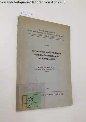 Regler, Fritz: Verformung und Ermüdung metallischer Werkstoffe im Röntgenbild 
 Forschungsarbeiten über Metallkunde und Röntgenmetallographie Folge 26. 