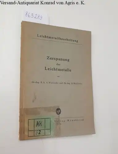 Wallichs, A. und R. Wallichs: Leichtmetallbearbeitung: Zerspanung der Leichtmetalle. 