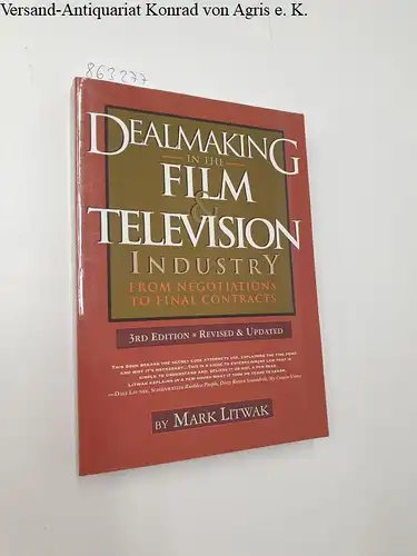 Litwak, Mark: Dealmaking in the Film & Television Industry: From Negotiations to Final Contracts: From Negotiations to Final Contracts: 3rd Edition. 