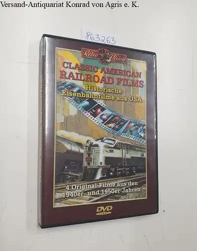 4 Original-Filme aus den 1940er- und 1950er-Jahren, Classic American Railroad Films : Historische Eisenbahnfilme aus USA