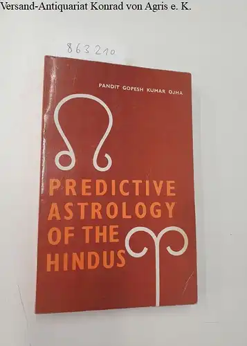 Ojha, Pandit Gopesh Kumar: Predictive Astrology of the Hindus. 