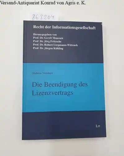 Strenkert, Andreas: Die Beendigung des Lizenzvertrags (Recht der Informationsgesellschaft). 