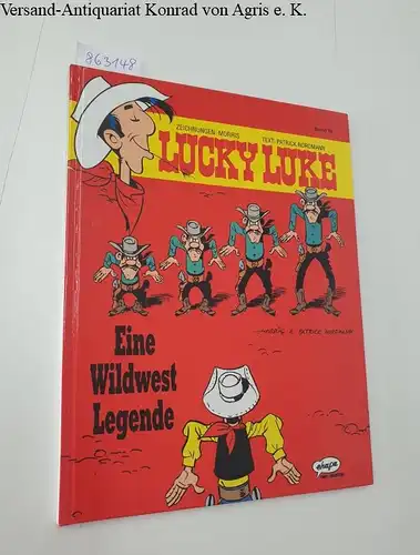 Morris und Patrick Nordmann: Lucky Luke : Band 76 : Eine Wildwest Legende. 
