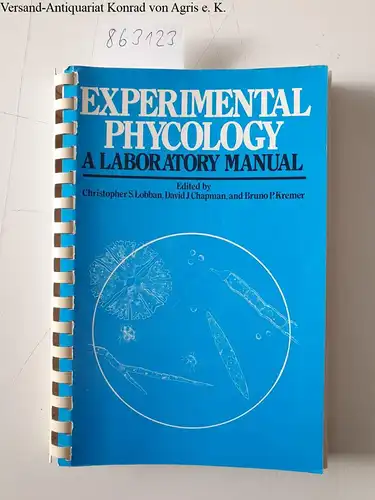 Lobban, Christopher S., David J. Chapman and Bruno P. Kremer: Experimental Phycology: A Laboratory Manual. 