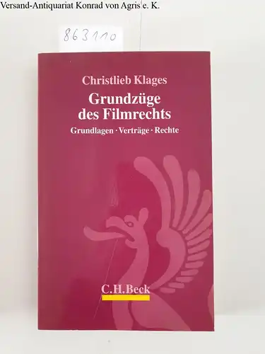 Klages, Christlieb: Grundzüge des Filmrechts: Grundlagen, Verträge, Rechte. 