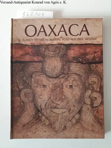 Franyutti, Josine und u. a: Oaxaca. El Pueblo De Las Nubes. Das Volk aus den Wolken. 