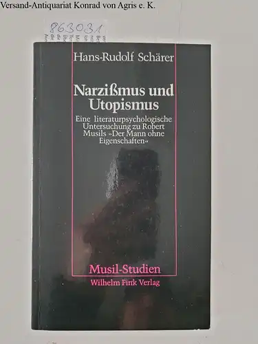 Schärer, Hans-Rudolf: Narzissmus und Utopismus : eine literaturpsychologische Untersuchung zu Robert Musils Roman "Der Mann ohne Eigenschaften" 
 Musil-Studien : Band 20. 