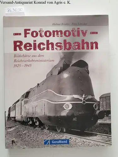 Brinker, Helmut und Peter Schricker: Fotomotiv Reichsbahn 
 Bildschätze aus dem Reichsverkehrsministerium 1925 - 1945. 