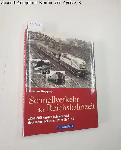 Knipping, Andreas: Schnellverkehr der Reichsbahnzeit : (Gebundene Ausgabe) 
 Ziel 200 km/h: Schneller auf deutschen Schienen 1900 bis 1945. 
