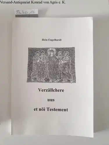 Engelhardt, Hein: Verzällchere uus et nöi Testament. 