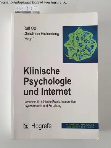 Ott, Ralf (Herausgeber): Klinische Psychologie und Internet : Potenziale für klinische Praxis, Intervention, Psychotherapie und Forschung. 