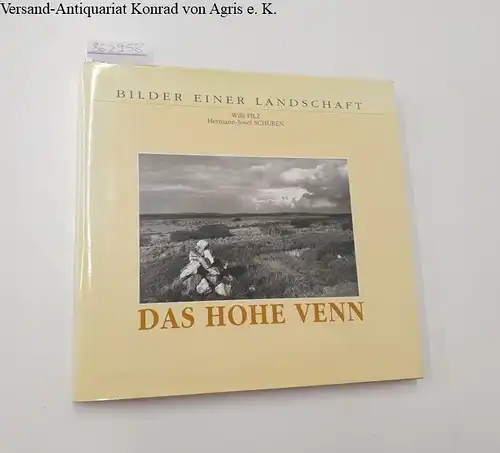 Filz, Willi (Mitwirkender) und Hermann-Josef (Mitwirkender) Schüren: Das Hohe Venn : Bilder einer Landschaft. 