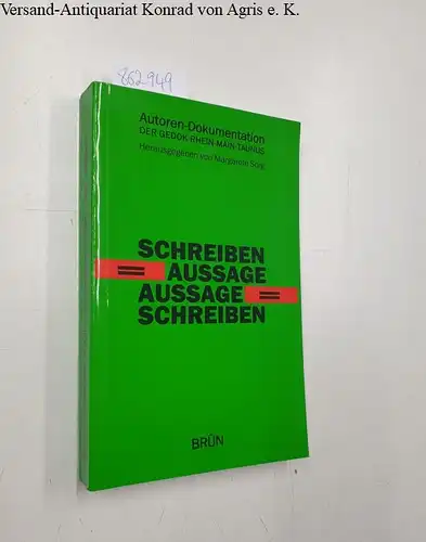 Sorg, Margarete (Hg.): Schreiben=Aussage. Aussage= Schreiben. Autorendokumentation der GEDOK Rhein-Main-Taunus. 