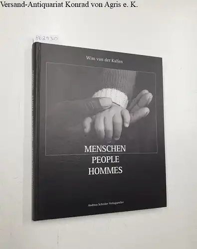 van der Kallen, Wim: Menschen People Hommes : 50 Jahre Fotografie 
 Menschenbilder aus vier Kontinenten. 