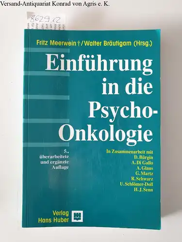 Meerwein, Fritz (Herausgeber) und Dieter (Mitwirkender) Bürgin: Einführung in die Psycho-Onkologie. 