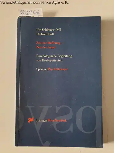 Schlömer-Doll, Ute (Mitwirkender) und Dietrich (Mitwirkender) Doll: Zeit der Hoffnung - Zeit der Angst : psychologische Begleitung von Krebspatienten 
 Ute Schlömer-Doll und Dietrich Doll. 