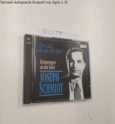 Ein Lied geht um die Welt. Erinnerungen an den Tenor Joseph Schmidt