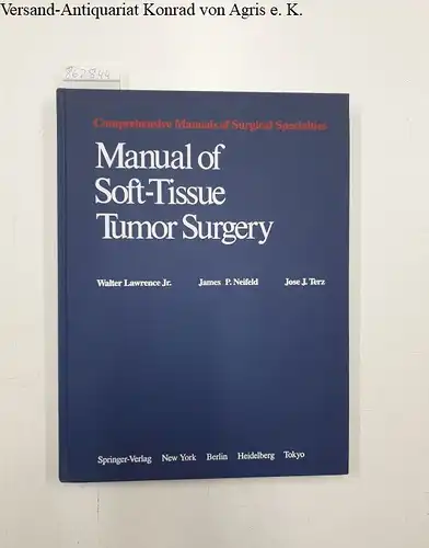 Lawrence, Walter, James P. Neifeld and Jose J. Terz: Manual of soft-tissue tumor surgery 
 Comprehensive manuals of surgical specialties. 