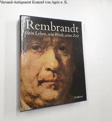 Haak, Bob: Rembrandt : Dekorative  Ausgabe in Halbleinen Schuber 
 Sein Leben, sein Werk, seine Zeit. 