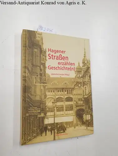 Funcke, Liselotte (Herausgeber): Hagener Straßen erzählen Geschichte(n)
 Liselotte Funcke (Hrsg.). 