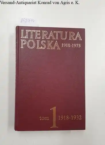Brodzka, Alina, Helena Zaworska und Stefan Zolkiewski: Literatura Polska 1918-1975, tom 1: 1918-1932 , Wydanie drugie. 