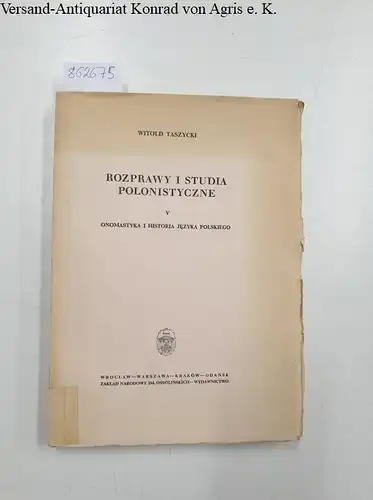 Taszycki, Witold: Rozprawy I Studia Polonistyczne V, Onomastyka i historia jezyka polskiego. 