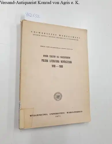 Garnysz-Kozlowska, Teresa und Joanna Rapacka: wybor tekstow dla cudzoziencow polska literatura wspolczesna 1918 - 1968 ( Polnische Gegenwartsliteratur). 