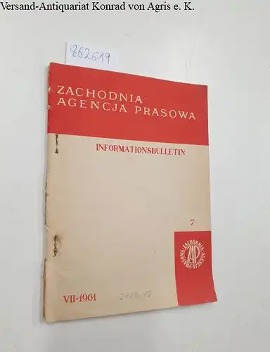 Zachodnia Agencja PrasowaP. R. Ostrowska und Piotr han: Zachodnia Agencja Prasowa - Informationsbulletin VII/1961, Nr. 7. 