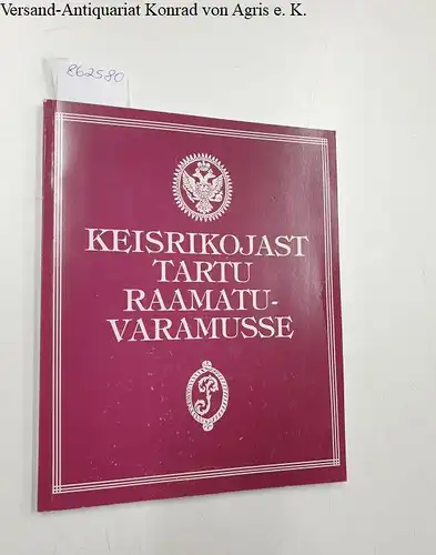 Vorobjova, Niina: Keisrikojast Tartu Raamatuvaramusse : Vom Zarenhof in die Tartuer Bücherschätze 
 Ausstellung in der Universitätsbibliothek Tartu Dezember 1995 - März 1996 : Text in Estnisch und Deutsch. 